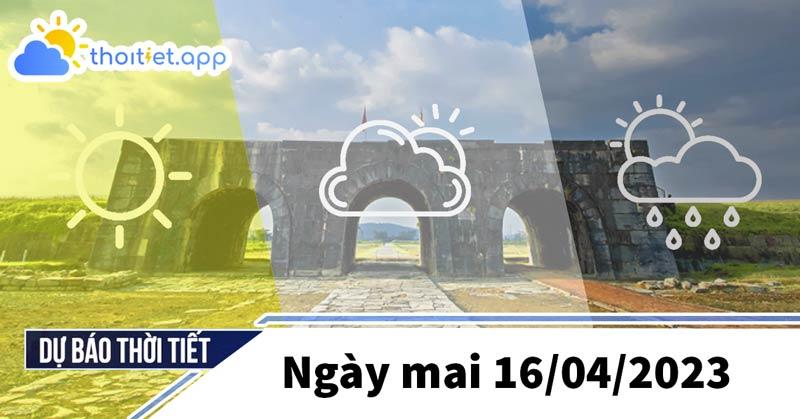 DỰ BÁO THỜI TIẾT - ĐÊM 15 VÀ NGÀY 16/04/2023
